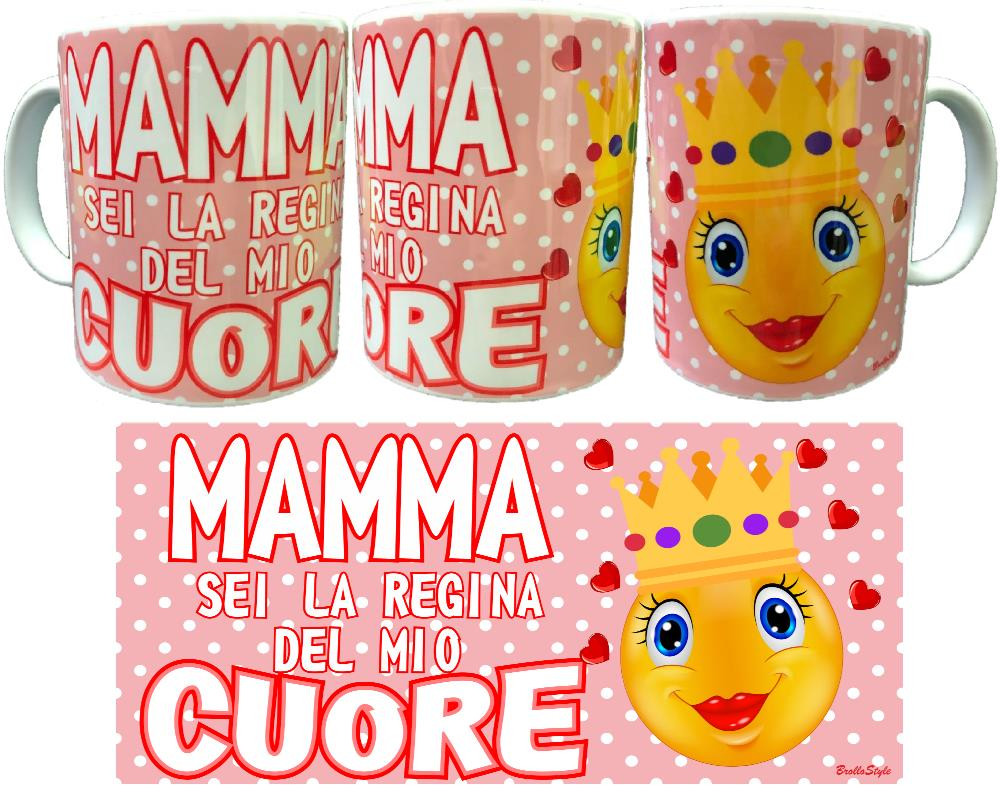 Tazza Festa Della Mamma Sei La Regina Del Mio Cuore PS 05892 Pelusciamo Store Marchirolo (VA) Tel 0332 997041