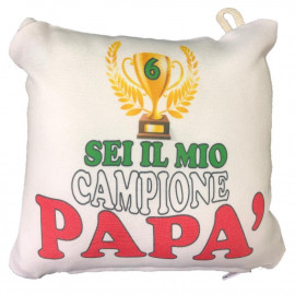 Mini Cuscino Festa Del Papa' Sei Il Mio Campione Papa' PS 12904-002