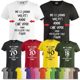 T-Shirt Mi Ci Sono Voluti TUOI ANNI Per Essere Cosi' Figo  PS 27431-100
