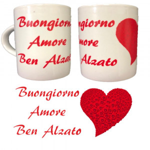 Tazza Buongiorno Amore Ben Alzato Tazze Personalizzate PS 09370-benalzato