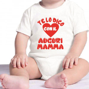 Body Neonato Te Lo Dico Con In Cuore Auguril Mamma PS 28180-0004 Pelusciamo Store (VA) TEL 0332 997041