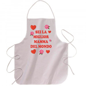 Grembiule Festa Della Mamma Sei La Miglior Mamma Del Mondo  PS 10577-6 Pelusciamo Store Marchirolo(VA) TEL 0332 997041