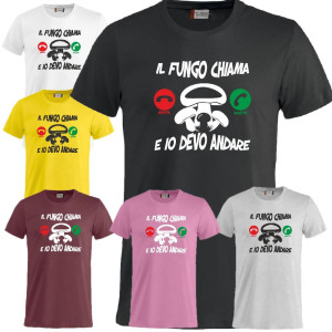 T-shirt Simpatiche Maglietta Il Fungo Chiama...E Io Devo Andare PS 27431-A077